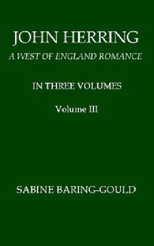 [Gutenberg 54465] • John Herring: A West of England Romance. Volume 3 (of 3)